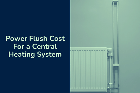 Power Flush Cost For a Central Heating System