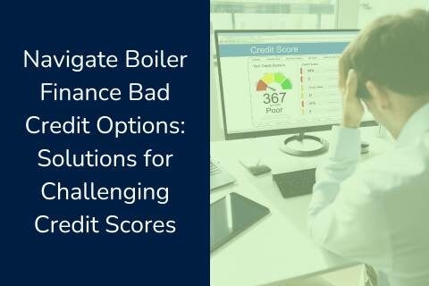 Can I Get Boiler Finance With Bad Credit? Solutions for Poor Credit Scores
