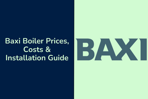 Baxi Boiler Prices, Costs &#038; Installation Guide