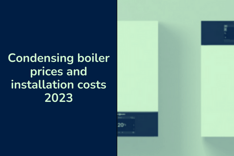Condensing Boiler Prices: How much do condensing boilers cost?