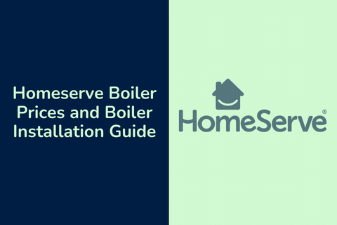 Homeserve Boiler Prices and Boiler Installation Guide