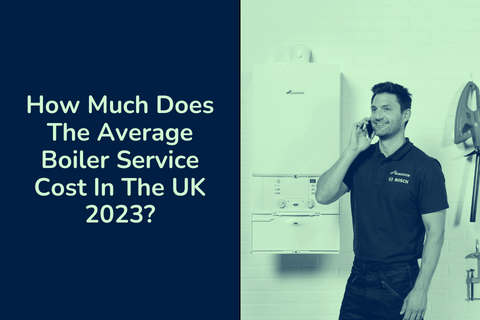 How Much Does The Average Boiler Service Cost In The UK 2024?