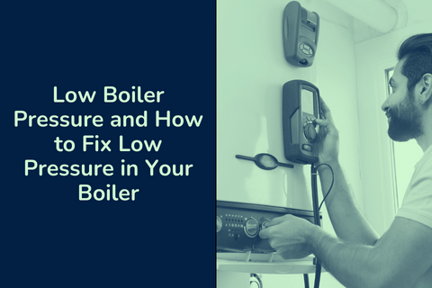 Low Boiler Pressure and How to Fix Low Pressure in Your Boiler