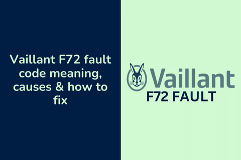 Vaillant F72 fault code meaning, causes &#038; how to fix